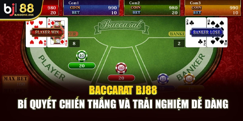 Baccarat BJ88: Bí Quyết Chiến Thắng Và Trải Nghiệm Dễ Dàng