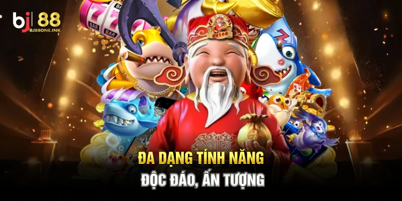 Đa dạng tính năng độc đáo, ấn tượng