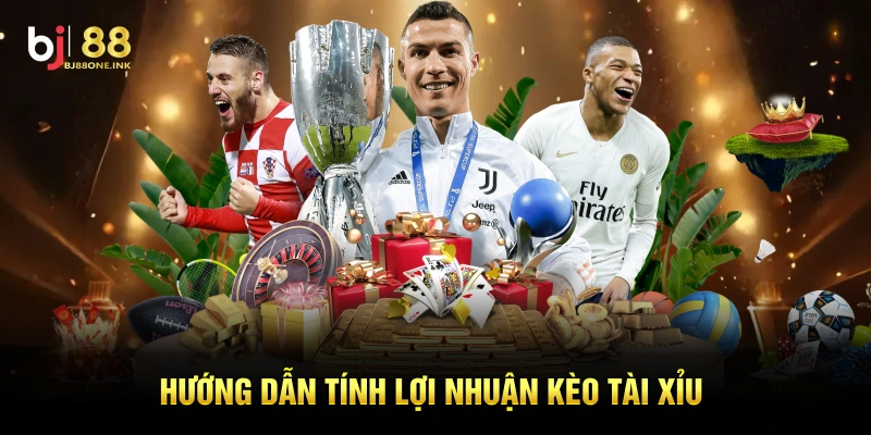 Hướng dẫn tính lợi nhuận kèo tài xỉu