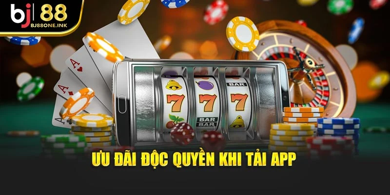 Ưu đãi độc quyền khi tải app